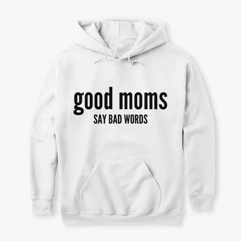 Good Moms Say Bad Words